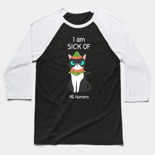 Cat is sick of all humans Baseball T-Shirt